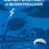 Menghadapi Cuaca Ekstrem di Musim Peralihan